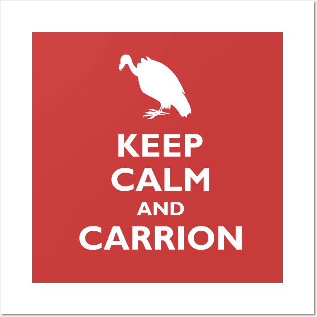 Keep Calm and Carrion Wall Art by photokapi